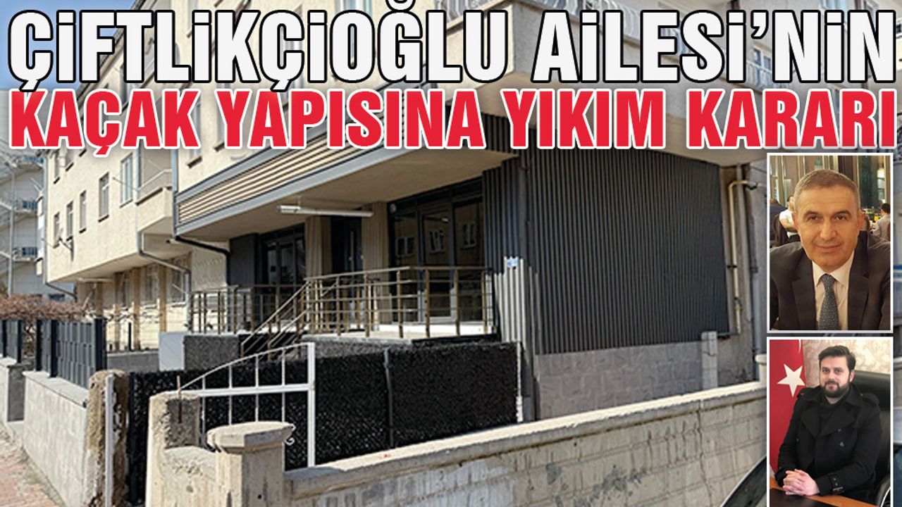 Çiftlikçioğlu Ailesi'nin Kaçak Ofisi Yıkılıyor