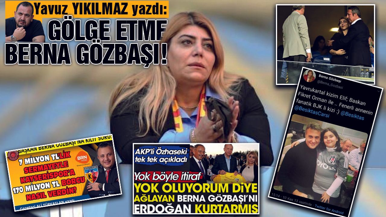 Gölge Etme Berna Gözbaşı!