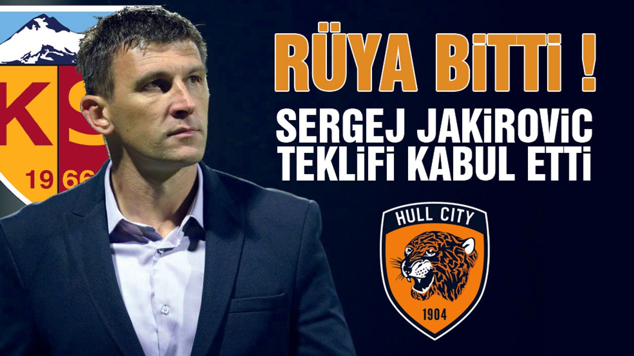 Kayserispor'da Rüya Bitti Jakirovic Hull City'nin Teklifini Kabul Etti
