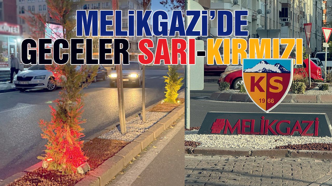 Melikgazi'de Geceler Sarı-Kırmızı