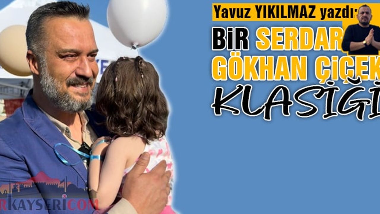Bir Serdar Gökhan Çiçek Klasiği