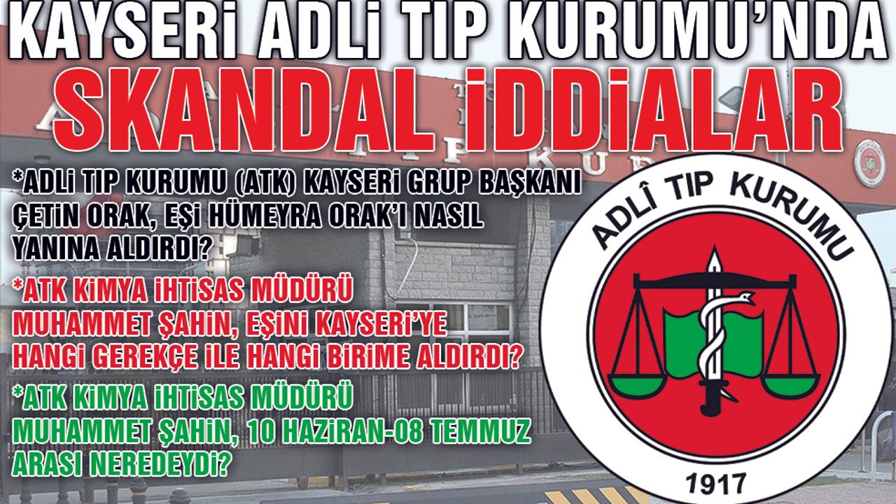 Adli Tıp Kurumu Kayseri'de Skandal İddialar