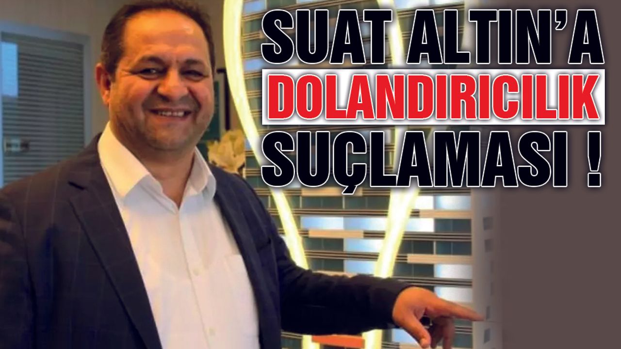 Suat Altın Dolandırıcılıktan Hakim Karşısına Çıktı
