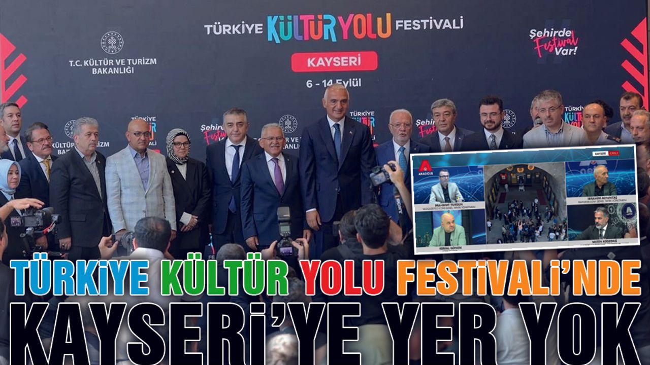 Türkiye Kültür Yolu Festivali'nde Kayseri'ye Yer Yok
