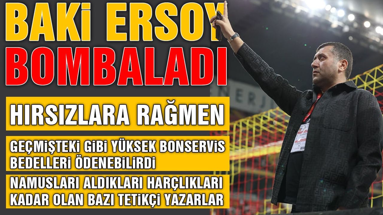 Baki Ersoy'dan Eski Yöneticilere Ağır Suçlama: Hırsızlar, Namussuzlar!