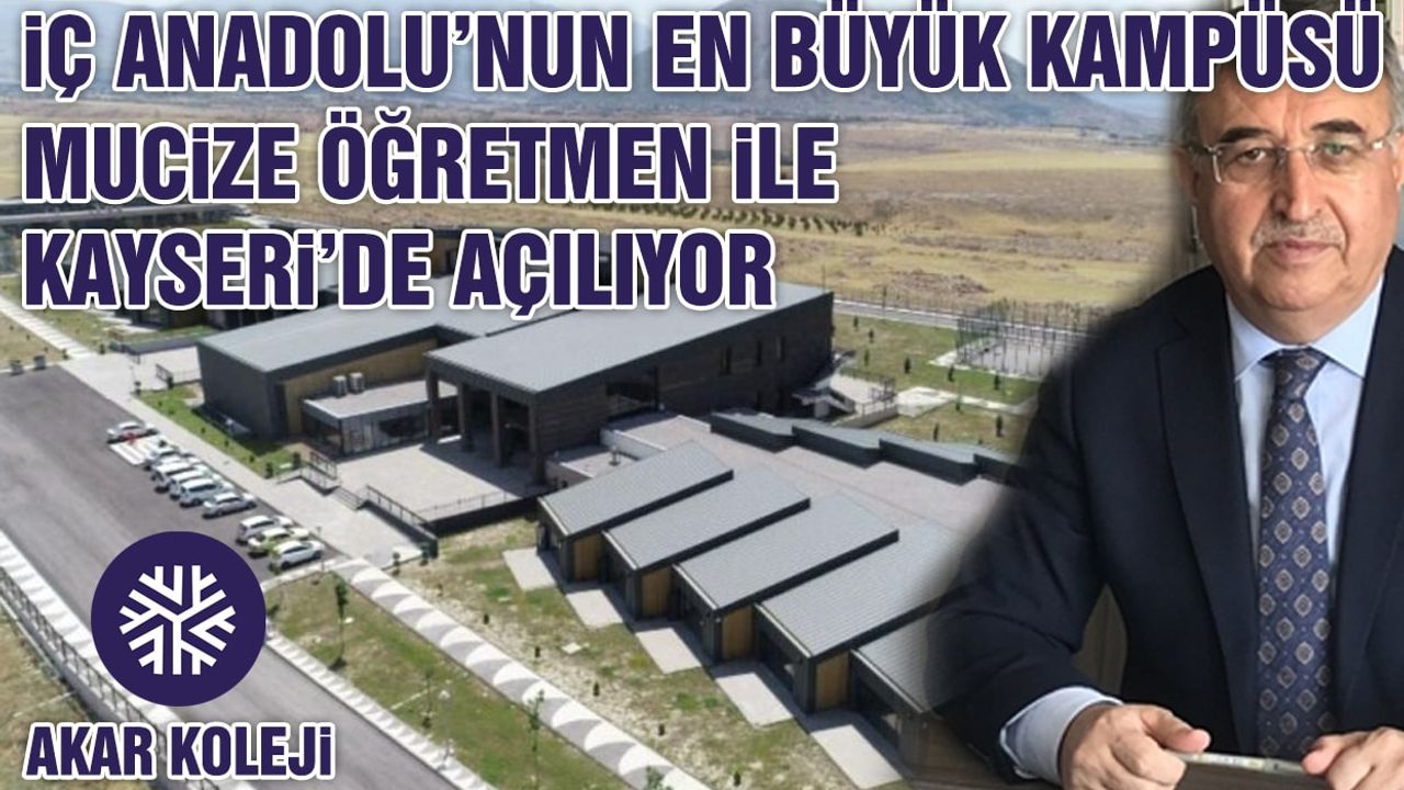 Kayseri'de Eğitim Akar Koleji İle Yeni Bir Boyut Kazanıyor