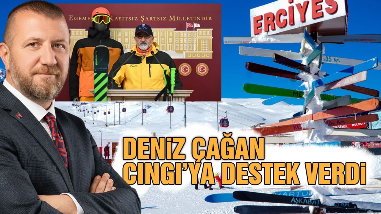 Deniz Çağan'dan Erciyes Tepkisi ve Cıngı'ya Destek