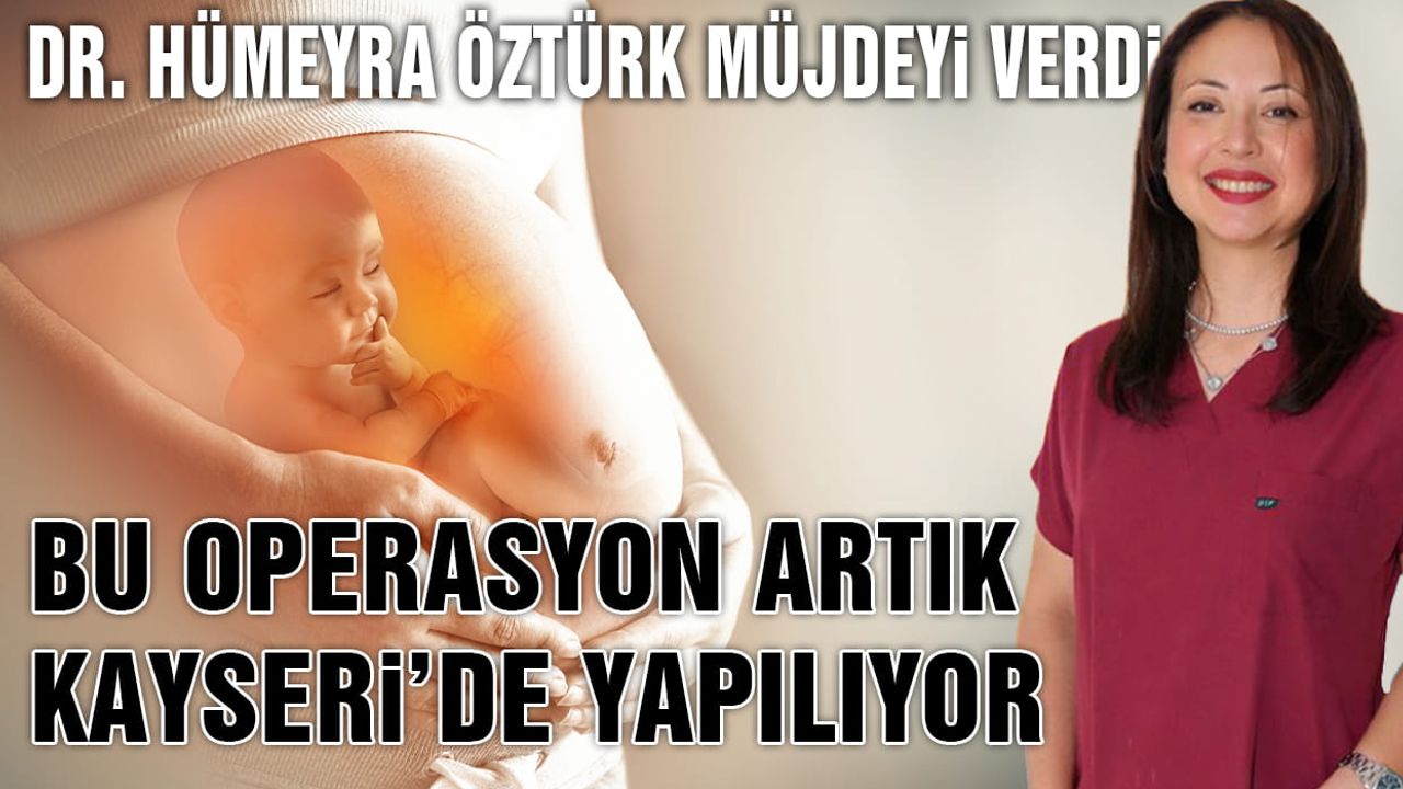 Doktor Hümeyra Öztürk, Kayseri İçin Müjdeyi Verdi