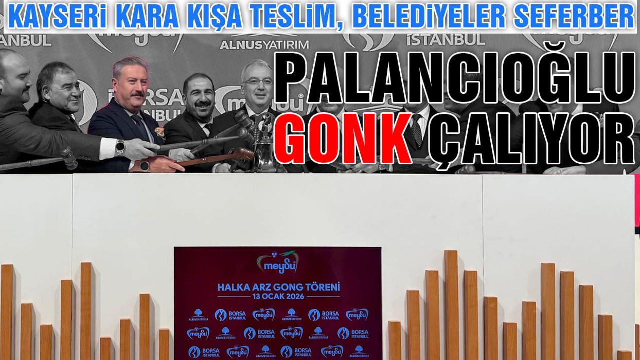 Kayseri Kara Teslim, Melikgazi Belediye Başkanı Palancıoğlu İstanbul'da Gong Çalıyor