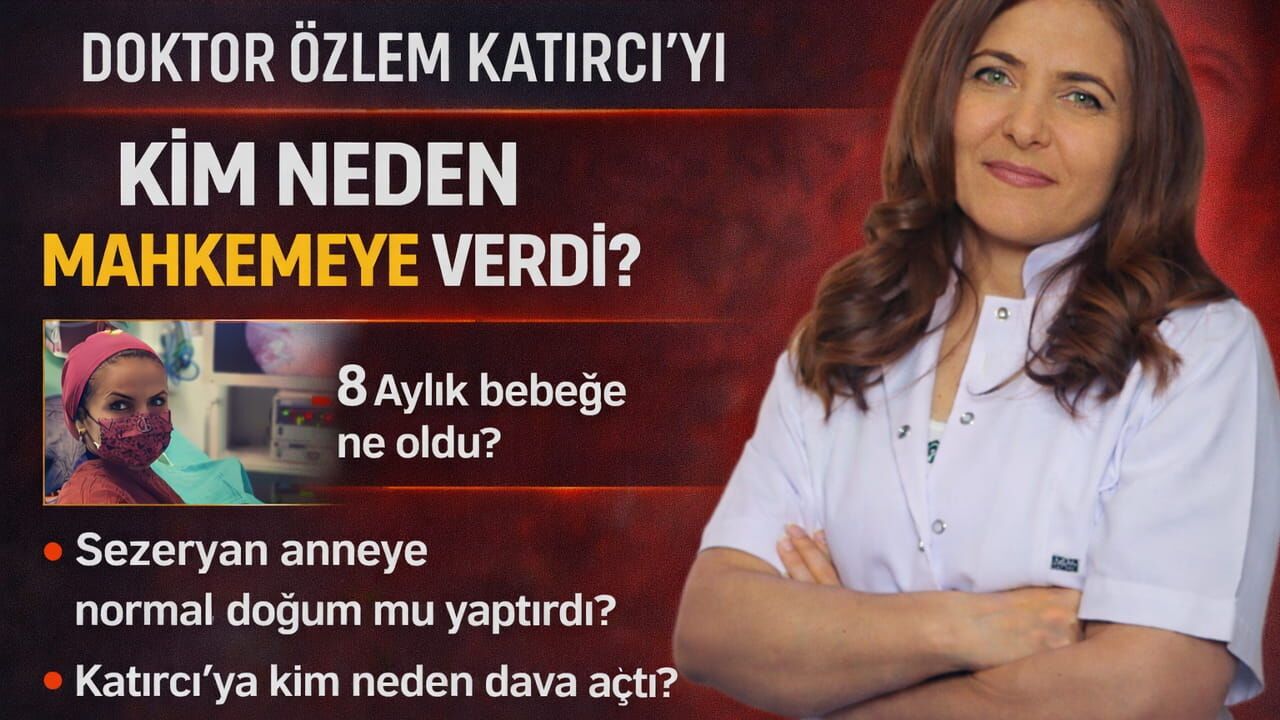 Doktor Özlem Katırcı Hakkında Şok İddialar!