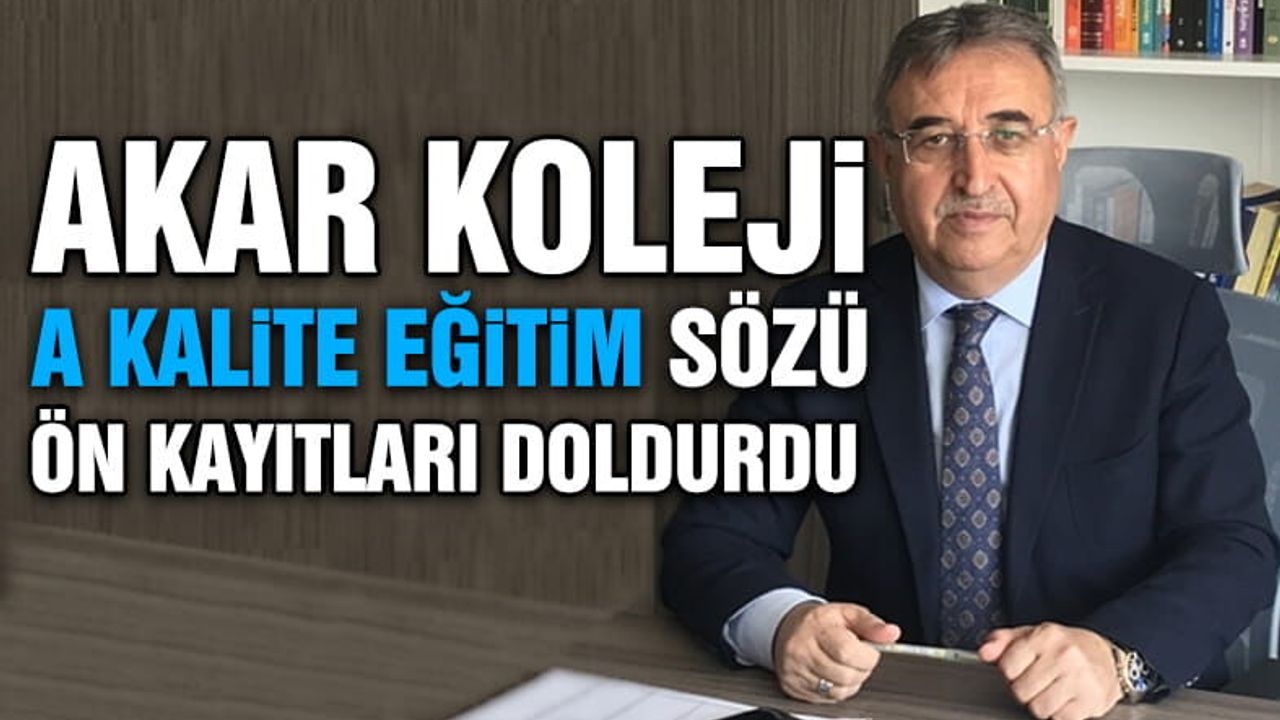 Kayseri'nin En Popüler Okulu Akar Koleji'nde Ön Kayıtlar Doldu