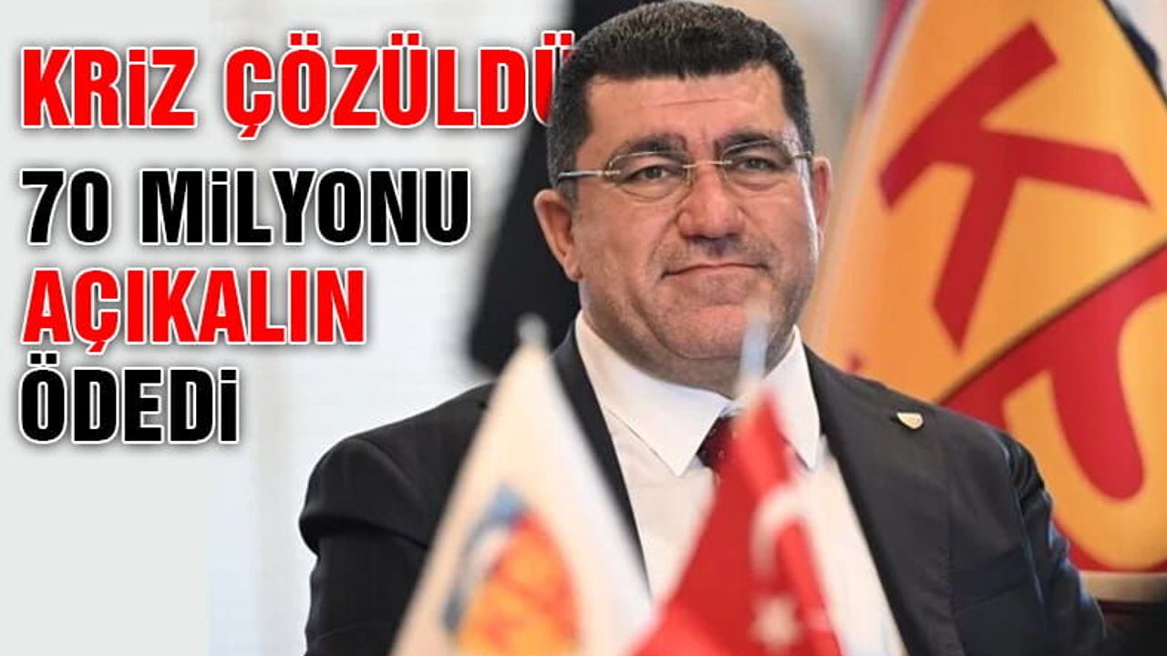 Kayserispor'da Kriz Bitti. Başkan Açıkalın 70 Milyonu Ödedi