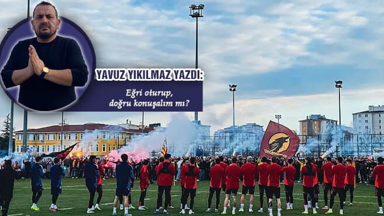 Eğri Oturup, Doğru Konuşalım Mı?