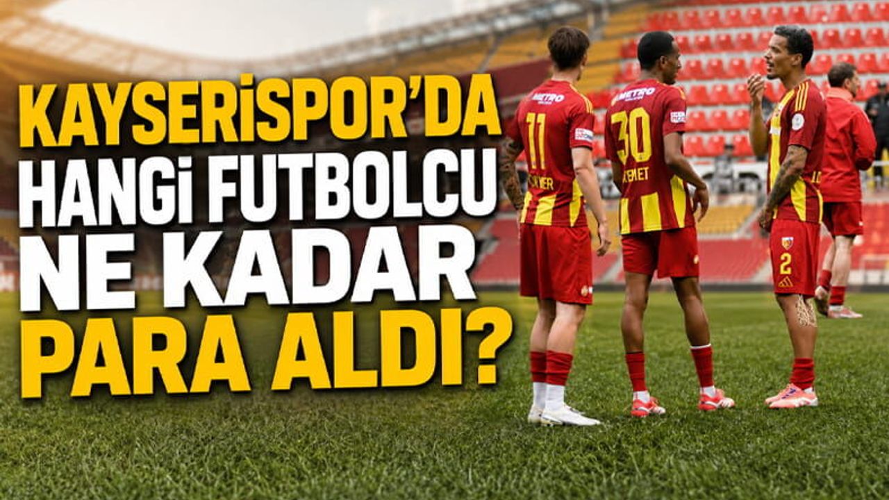 Kayserispor'da Futbolcuların Aldıkları Maaşlar Ortaya Çıktı