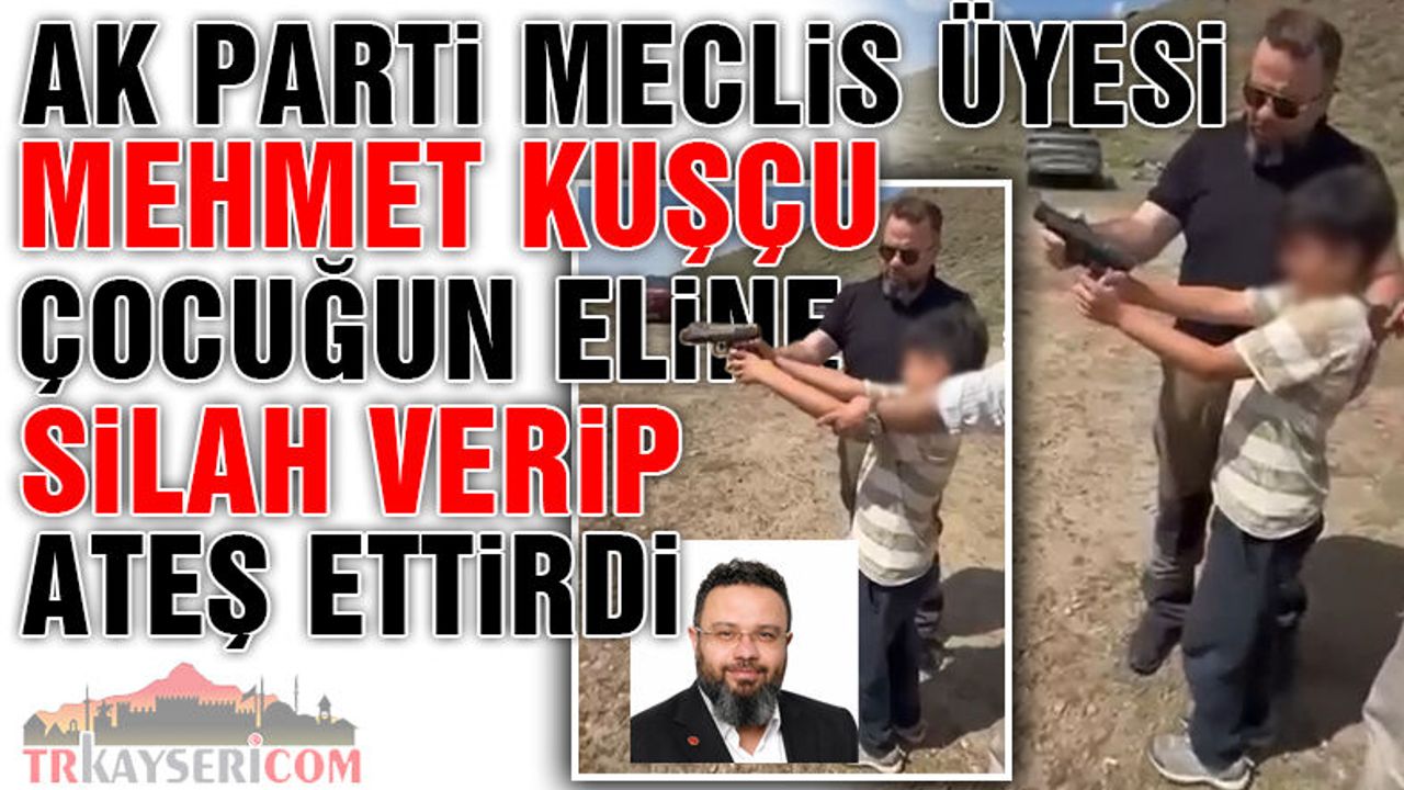 AK Partili Meclis Üyesi Mehmet Kuşçu, Çocuğun Eline Silah Verdi Atış Yaptırdı