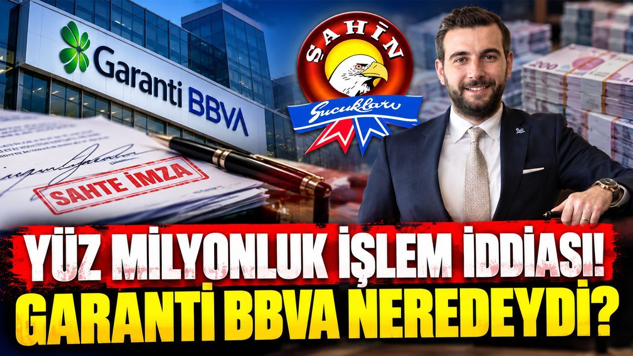 Şahin Sucukları'ndan Garanti BBVA'ya tepki: “Göz mü yumuldu?”