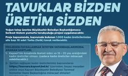 Büyükkılıç'tan tavuklar bizden üretim sizden projesi