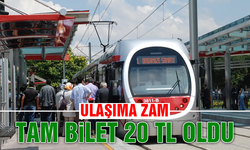 Ulaşıma Bir Kez Daha Zam Geldi: Tam Bilet 20 TL Oldu