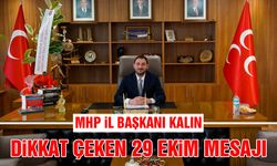 MHP Kayseri İl Başkanı Kalın'dan 29 Ekim Mesajı