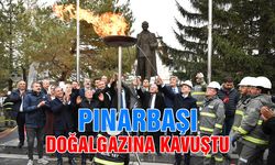 Pınarbaşı Doğalgaza Kavuştu!