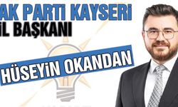 AK Parti Kayseri İl Başkanı Hüseyin Okandan Oldu