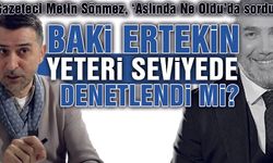 Gazeteci Metin Sönmez'in, Kafa Karıştıran Alpaslan Baki Ertekin Sorusu