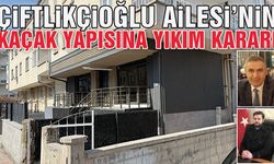 Çiftlikçioğlu Ailesi'nin Kaçak Ofisi Yıkılıyor