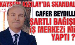 Kayseri Kızılay'da Skandal ! Cafer Beydilli Yine Şaşırtmadı !