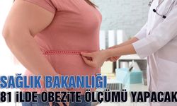 Sağlık Bakanlığı 81 İlde Obezite Ölçümü Yapacak