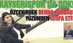 Kayserispor'da Berna Gözbaşı Krizi, Derviş Özçekirdek İstifa Etti