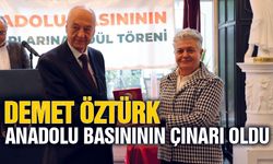 Demet Öztürk Anadolu Basınının Çınarı Oldu