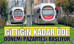 'Gittiğin kadar öde' uygulaması başlıyor!