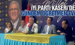 İYİ Parti Kayseri'den Öğretmen Evi Toplantısı