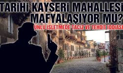 Kayseri Mahallesi Mafyalaşıyor Mu?