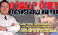 Gökalp Öner Dosyası Aralanıyor