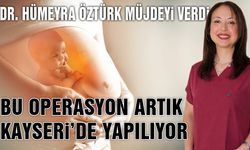 Doktor Hümeyra Öztürk, Kayseri İçin Müjdeyi Verdi