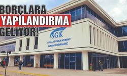 SGK Borçlarında Yeni Yapılandırma Fırsatı Geliyor