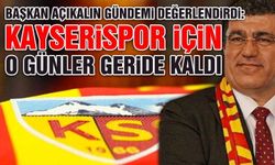 Kayserispor'da Başkan Açıkalın, Gündemi Değerlendirdi