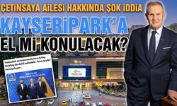 Çetinsaya Ailesi Hakkında Şok İddia! Kayseripark'a El Mi Konulacak?