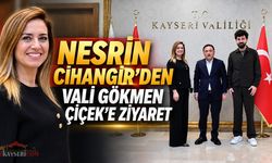 Nesrin Cihangir'den Vali Gökmen Çiçek'e Ziyaret