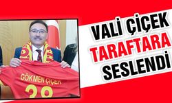 Vali Çiçek'ten taraftara çağrı!