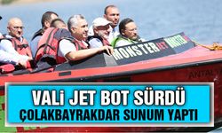 Vali Çiçek ve Çolakbayrakdar Jet Bot ile İnceleme yaptı