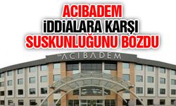 ACIBADEM KAYSERİ İDDİALARA CEVAP VERDİ