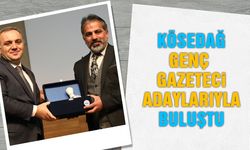 Kösedağ Genç Gazetecilerle Buluştu