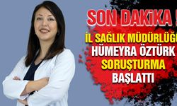 Kayseri İl Sağlık Müdürlüğü'nden Hümeyra Öztürk'e Soruşturma!