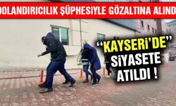 Kayseri'de Dolandırıcılık Şüphesiyle Gözaltına Alınan Siyasetçi Kim?