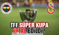 Süper Kupa İptal Edildi