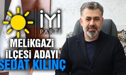 İyi Parti Melikgazi Belediye Başkan Adayı Sedat Kılınç Oldu