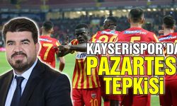 Kayserispor'dan Pazartesi Tepkisi