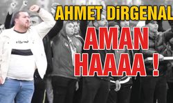 Dirgenali'den Ali Çamlı'ya: Aman Haa!